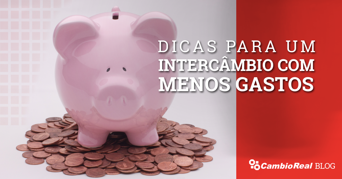 Dicas para um intercâmbio com menos gastos