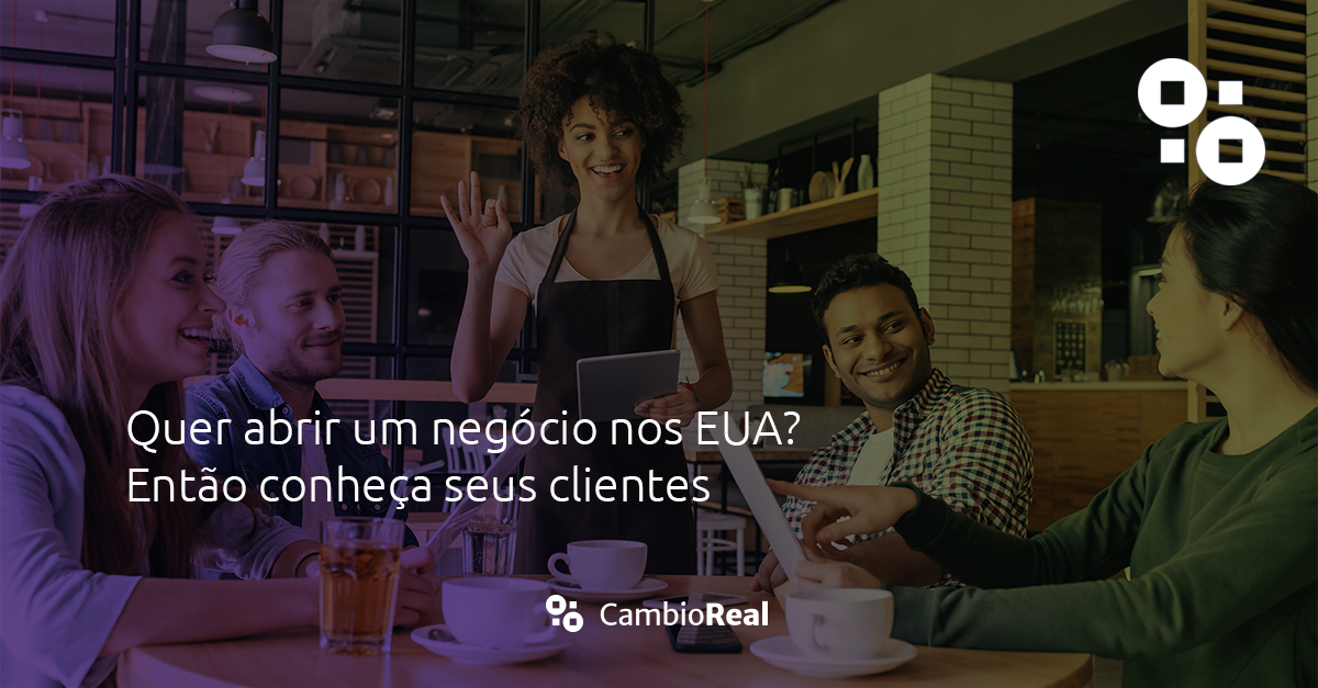 Quer abrir um negócio nos Estados Unidos? Conheça seus clientes!